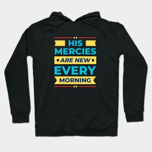 His Mercies Are New Every Morning | Christian Hoodie